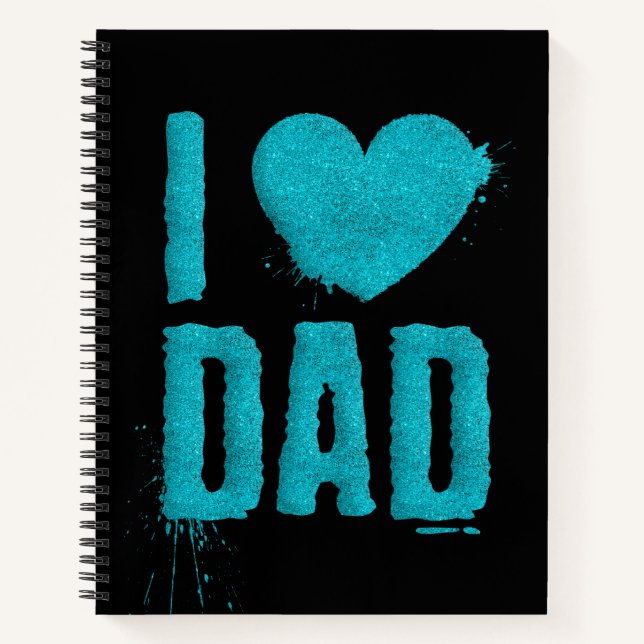 I Love Dad Teal Glitter Typography | Notebook (Front)