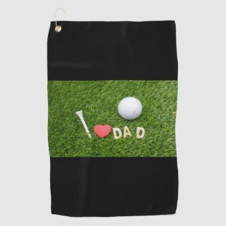 I love dad with golf ball and love red heart golf towel