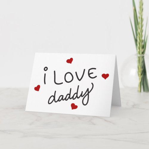 I Love Daddy Card