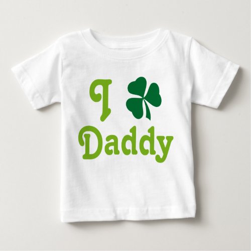 I Love Daddy Infant Shamrock Tee