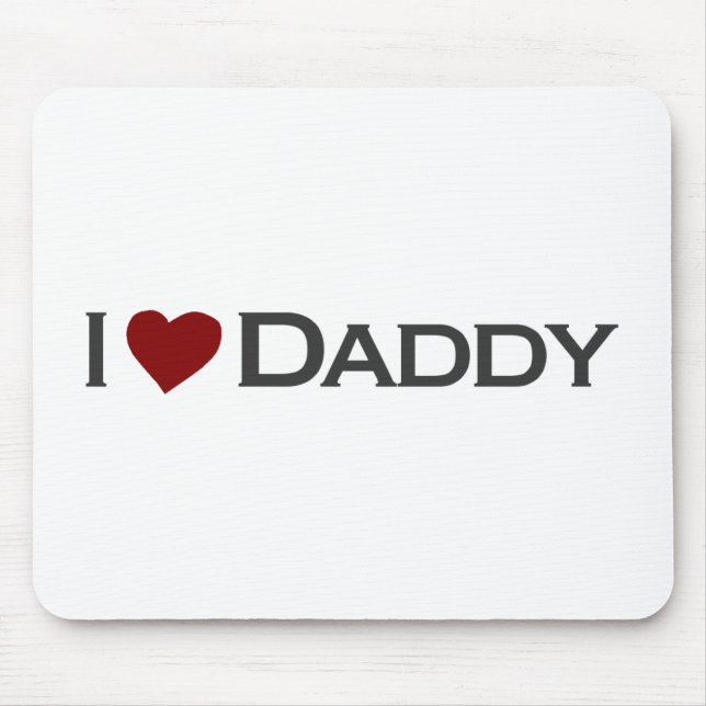 I love Daddy Mouse Pad (Front)