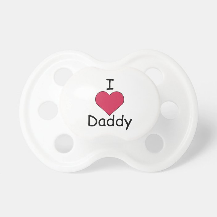 i love daddy pacifier