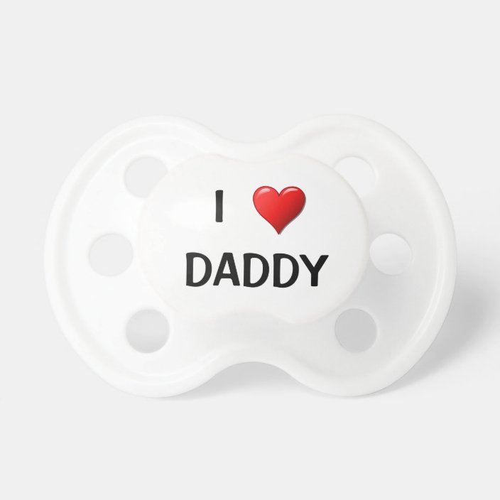 i love daddy pacifier