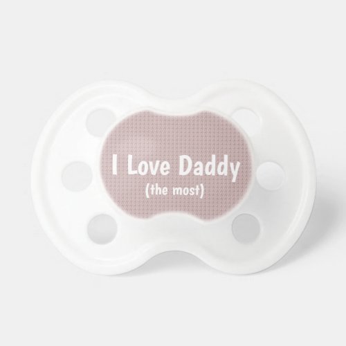 I Love Daddy the most On Crochet Look Pink Blanket Pacifier