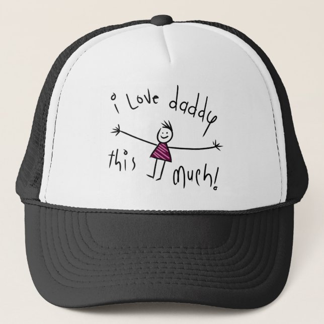 I LOVE DADDY THIS MUCH! NEW FATHERS DAY GIFT IDEA TRUCKER HAT (Front)