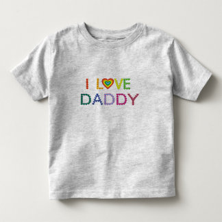 I LOVE DADDY TODDLER T-SHIRT