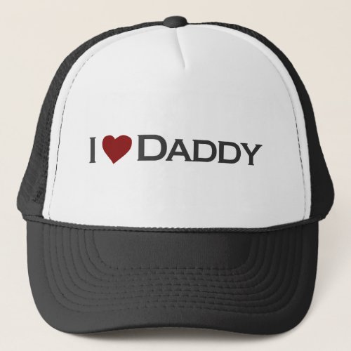 I love Daddy Trucker Hat