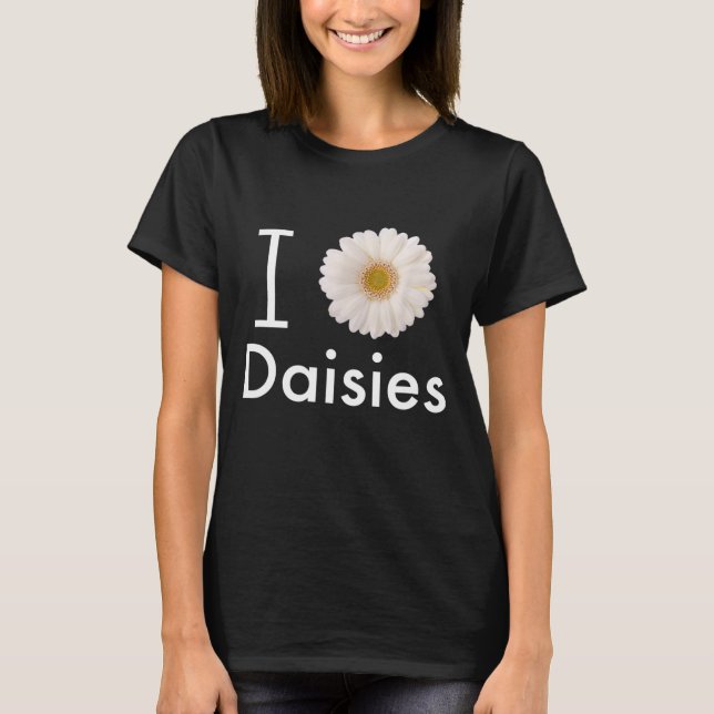 I Love Daisies Gerber Daisy White Flower T-Shirt (Front)