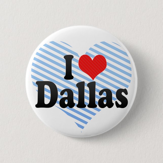I Love Dallas Pinback Button (Front)