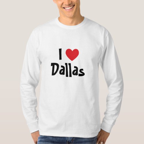 I Love Dallas T_Shirt