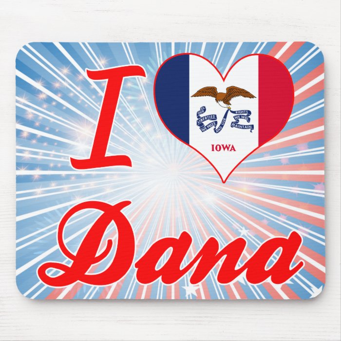 I Love Dana, Iowa Mousepad