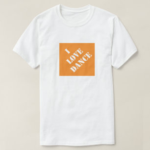 I Love Dance Funny Dad Humorous Father's Day Gift T-Shirt