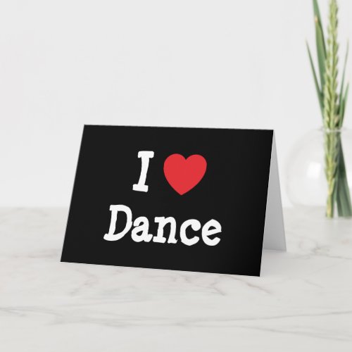 I love Dance heart custom personalized Card