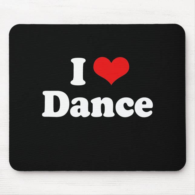 I Love Dance Tshirt Mouse Pad (Front)