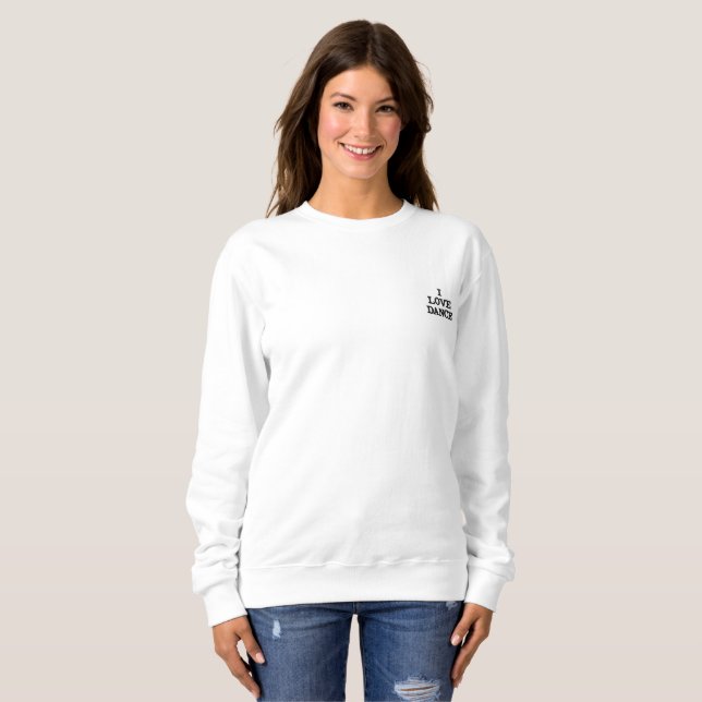 I LOVE  DANCE WHITE CREW NECK SWEATSHIRT (Front Full)