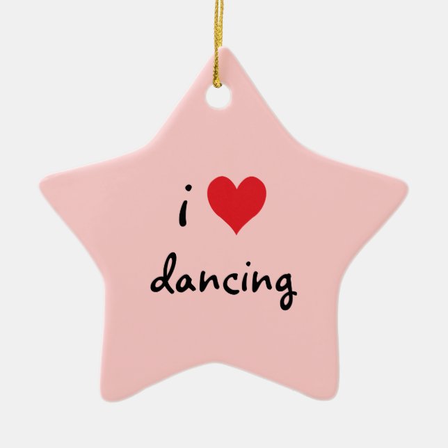 I Love Dancing Ceramic Ornament (Front)