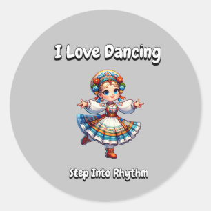 I Love Dancing - Step Into Rhythm Classic Round Sticker