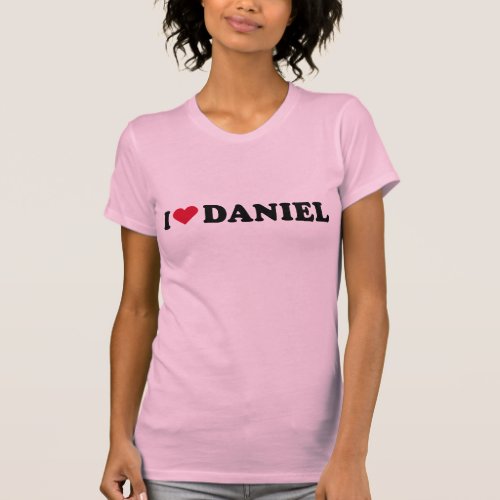 I LOVE DANIEL T_Shirt