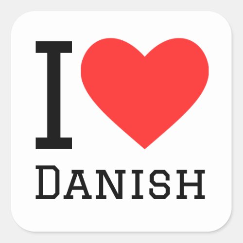 I love Danish  Square Sticker