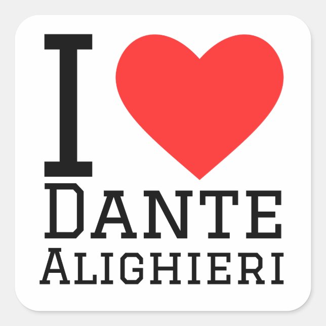 I love dante Alighieri  Square Sticker (Front)