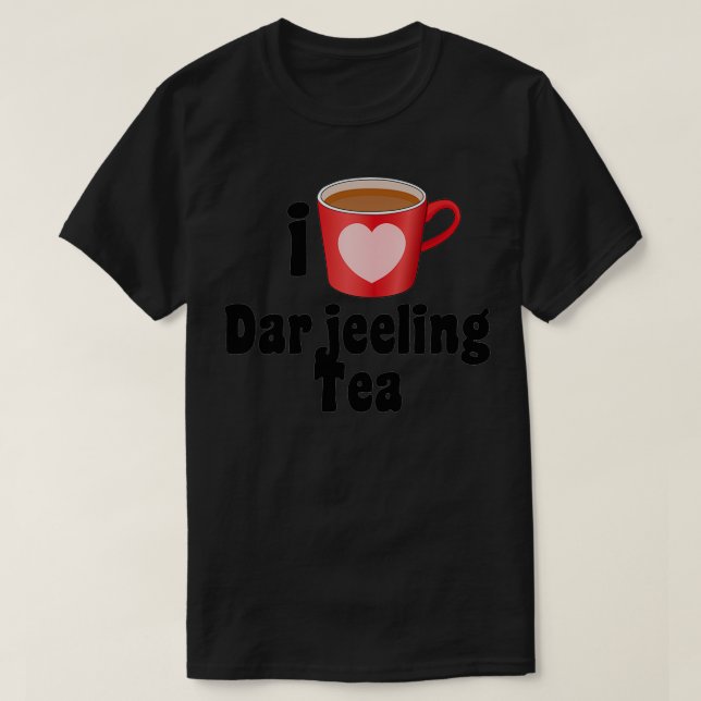 I Love Darjeeling Tea Designs for Tea Lovers T-Shirt (Design Front)