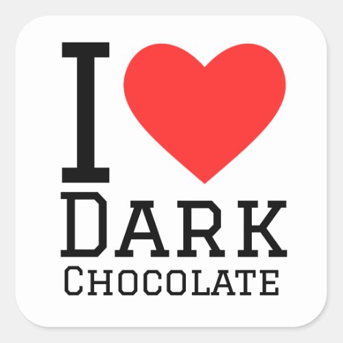 I love dark chocolate  square sticker