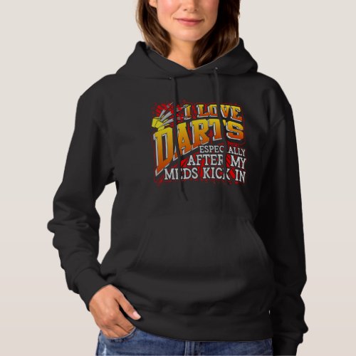 I Love Darts Especially After My Meds Funny Darts  Hoodie