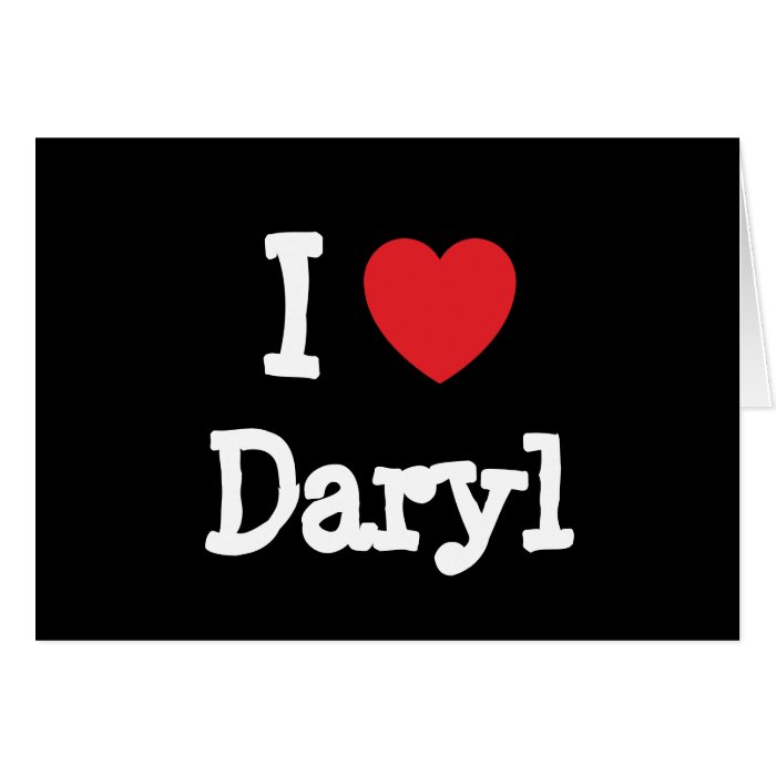 I love Daryl heart T Shirt Greeting Card