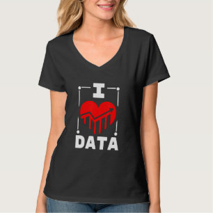 I Love Data Data Builder T-Shirt