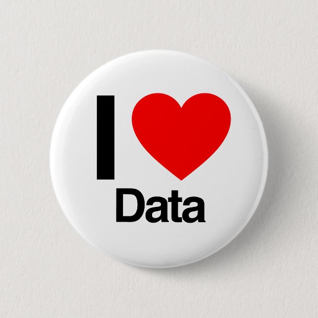 i love data pinback button (Front)