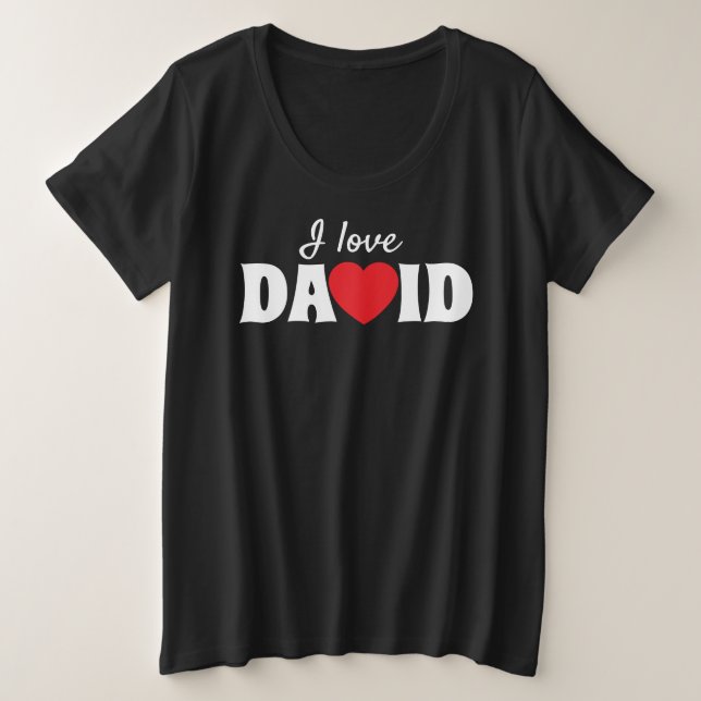 I love David Plus Size T-Shirt (Design Front)
