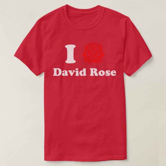 I Love David Rose T-Shirt (Design Front)