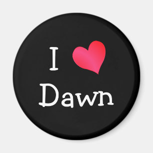I Love Dawn Magnet