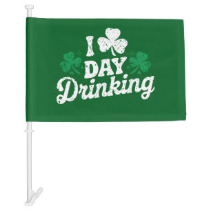I Love Day Drinking Funny St Patrick's Day Irish Car Flag