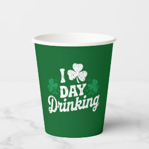 I Love Day Drinking Funny St Patrick's Day Irish Paper Cups