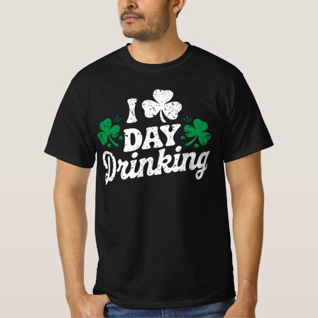 I Love Day Drinking Funny St Patrick's Day Irish T-Shirt (Front)