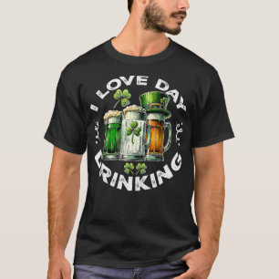 I Love Day Drinking St Patricks Day Beer T-Shirt