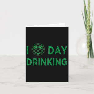 I Love Day Drinking St Patricks Day Funny Men Wome Card