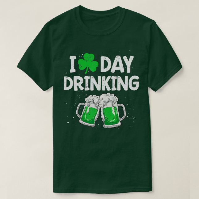 I Love Day Drinking St Patricks Day Men Women Sham T-Shirt (Design Front)