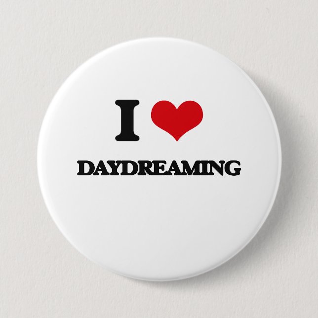 I love Daydreaming Button (Front)