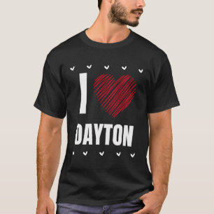 I Love Dayton First Name Cool Heart Funny Personal T-Shirt