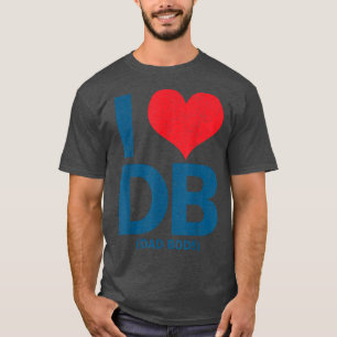 I Love DB Dad Bods  T-Shirt