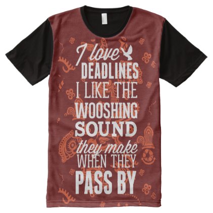 I Love Deadlines | Funny All-Over-Print Shirt