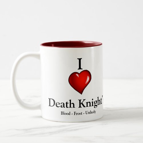 I love Death Knights Mug