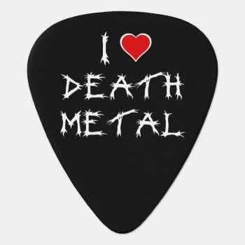 I Love Death Metal Guitar Pick by WaywardMuse at Zazzle