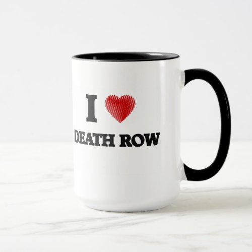 I love Death Row Mug