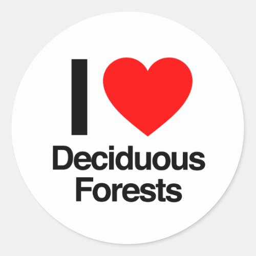 i love deciduous forests classic round sticker