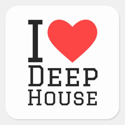 I love deep house square sticker