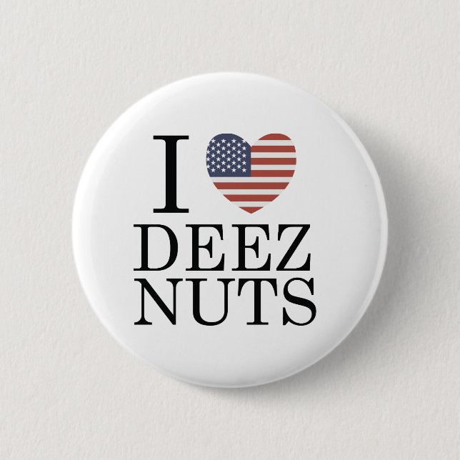 I Love Deez Nuts Pinback Button (Front)