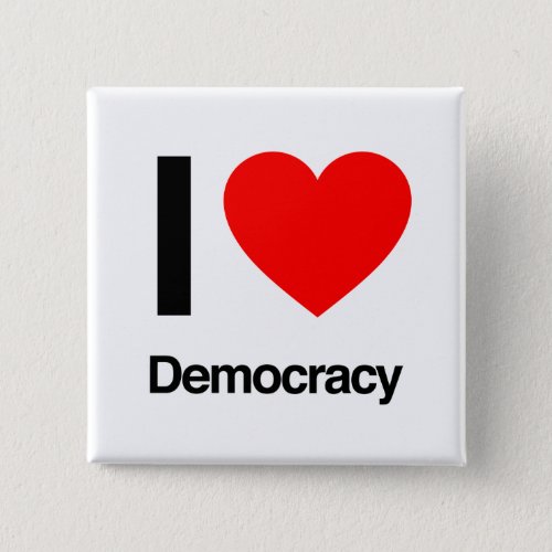 i love democracy button